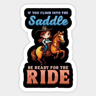 If You Climb Into The Saddle Be Ready For The Ride I Horse Sticker